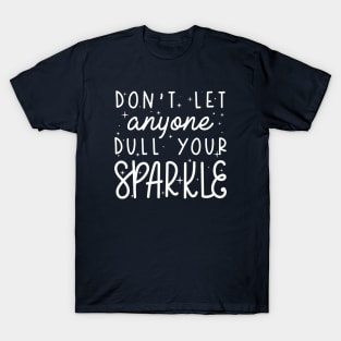 Dull Your Sparkle T-Shirt